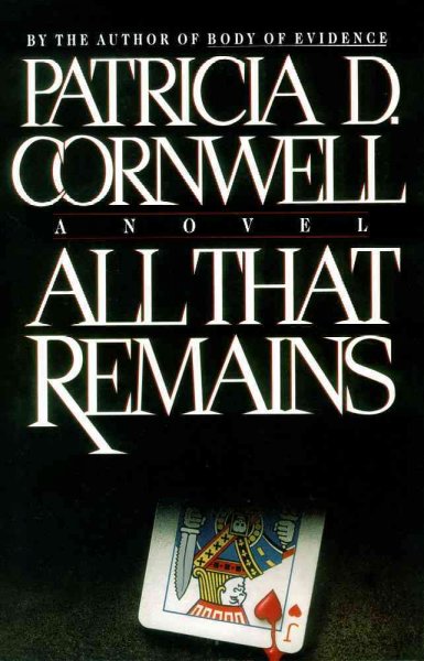 ALL THAT REMAINS : #3 Kay Scarpetta [text].