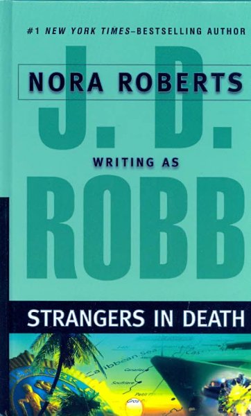 Strangers in death [Large] : Bk. 26 In Death / by J.D. Robb.