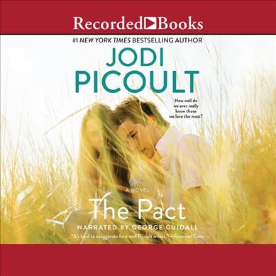 The pact [audio] [sound recording] : [a love story] / by Jodi Picoult.