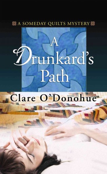 A drunkard's path [large] : Someday quilts #2 / Clare O'Donohue.