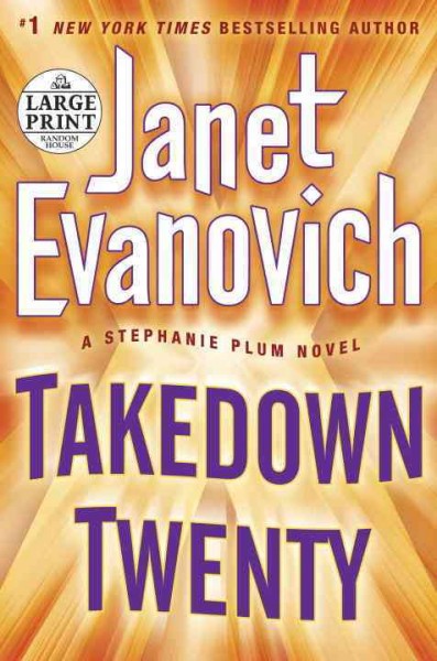 Takedown twenty [large] : Bk. 20 Stephanie Plum [Large print] / Janet Evanovich.