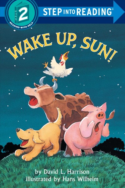 Wake up, Sun! [electronic resource] / by David L. Harrison ; illustrated by Hans Wilhelm.
