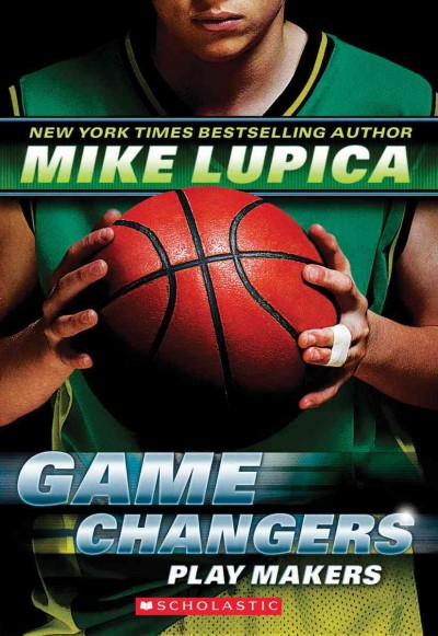 Game changers. 2, Play makers / Mike Lupica.