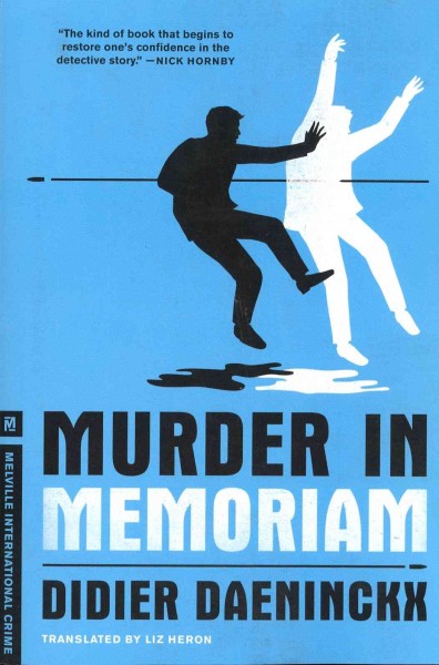 Murder in memoriam / Didier Daeninckx ; translated by Liz Heron.