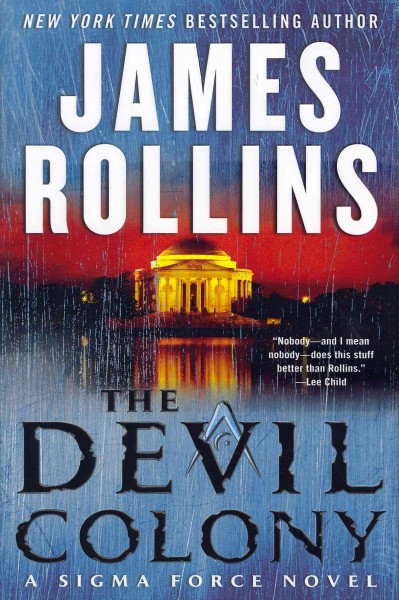 Devil colony /, The  a Sigma Force novel ; James Rollins. Hardcover Book{HCB}