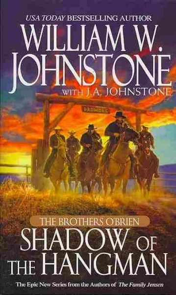 The brothers O'brien : shadow of the hangman / William W. Johnstone with J.A. Johnstone. Paperback{PBK}