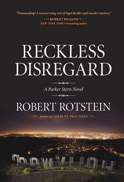 Reckless disregard : a Parker Stern novel / Robert Rotstein.