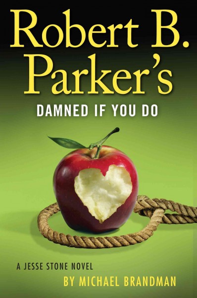 Robert B. Parker's Damned if you do : a Jesse Stone novel / [series created by Robert Parker] ; [written by] Michael Brandman.