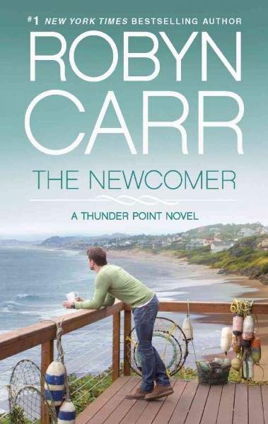 The newcomer [electronic resource] / Robyn Carr.