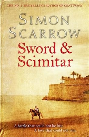 Sword & scimitar / Simon Scarrow.
