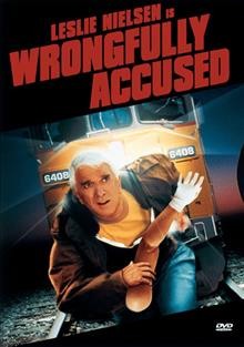 Wrongfully accused [videorecording] / James G. Robinson presents a Morgan Creek production in a co-production with Constantin Film ; written, produced and directed by Pat Proft.