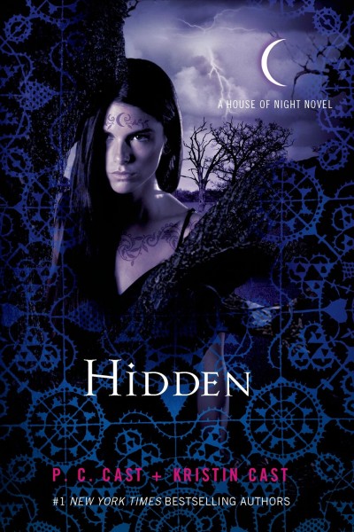 Hidden : a house of night novel / P.C. Cast and Kristin Cast.