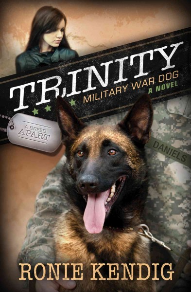 Trinity [electronic resource] : military war dog / Ronie Kendig.