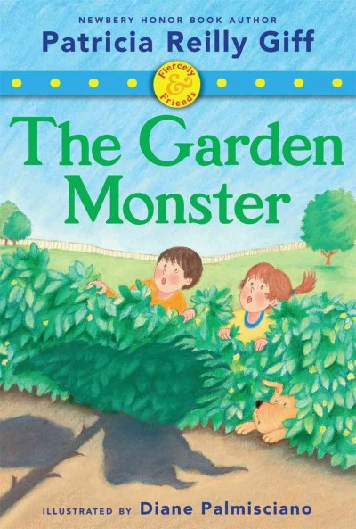 The garden monster / Patricia Reilly Giff ; illustrated by Diane Palmisciano.