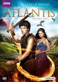 Atlantis. the legend begins. Season one / Urban Myth Films ; BBC America ; created and produced by Julian Murphy, Johnny Capps, Howard Overman ; written by Howard Overman [and 3 others] ; directed by Justin Molotnikov [and 3 others].