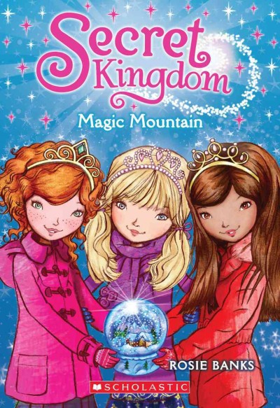 Secret Kingdom. 5, Magic mountain / Rosie Banks.
