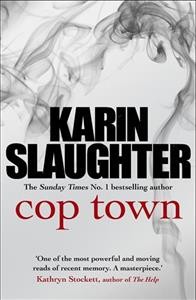 Cop Town : a novel / Karin Slaughter.