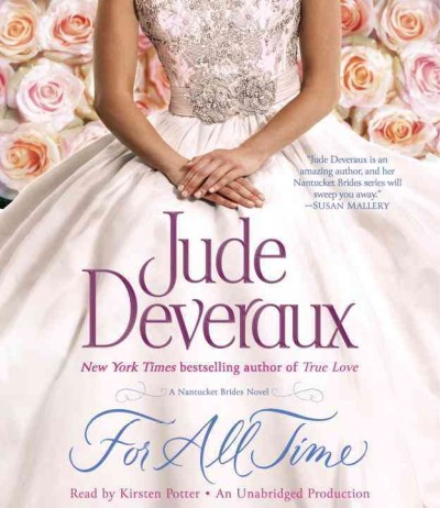 For all time [sound recording] : a Nantucket brides novel / Jude Deveraux.