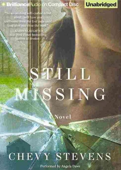 Still missing [sound recording] : a novel / Chevy Stevens.