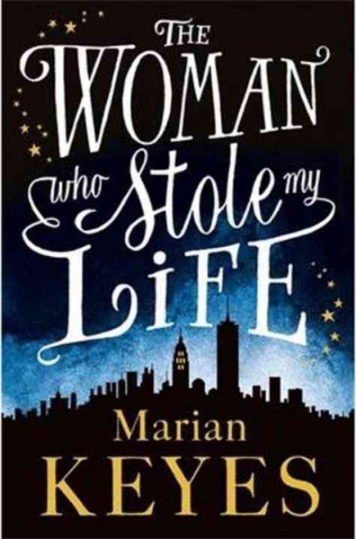 The woman who stole my life / Marian Keyes.