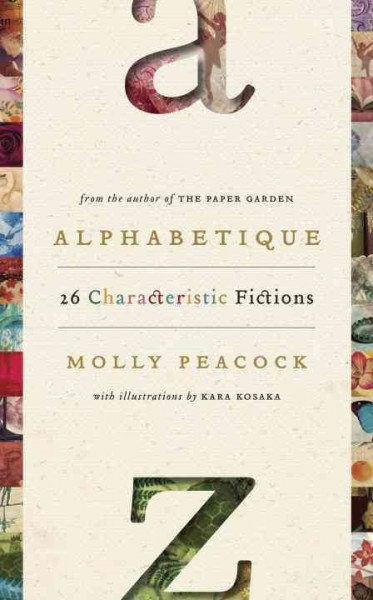 Alphabetique : 26 characteristic fictions / Molly Peacock ; with illustrations by Kara Kosaka.