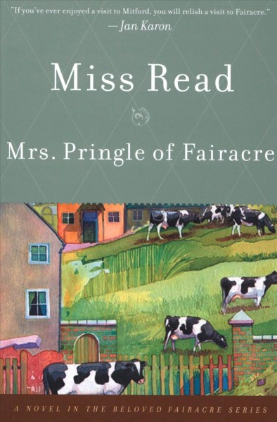 Mrs. Pringle of Fairacre [electronic resource] / Miss Read ; illustrations by John S. Goodall.