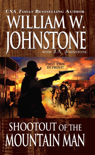 Shootout of the mountain man [electronic resource] / William W. Johnstone with J.A. Johnstone.