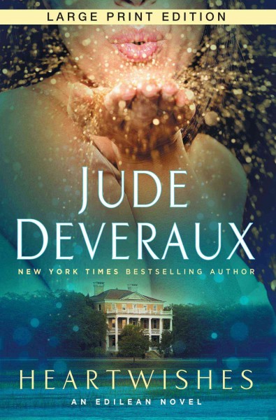Heartwishes [large print] / Jude Deveraux.