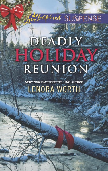 Deadly holiday reunion / Lenora Worth.