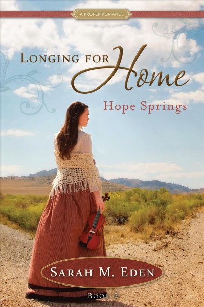 Hope Springs : a proper romance / Sarah M. Eden.