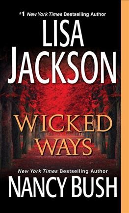 Wicked ways / Lisa Jackson ;Nancy Bush.