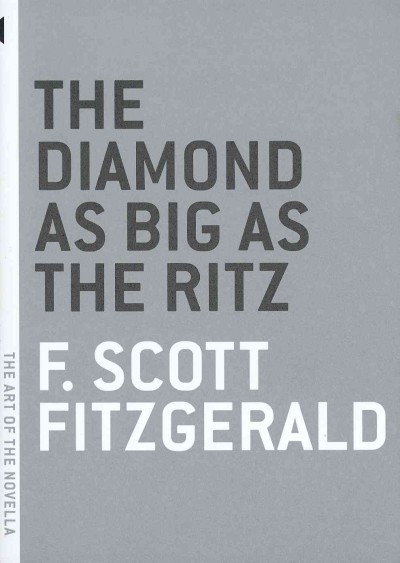 The diamond as big as the Ritz / F. Scott Fitzgerald.