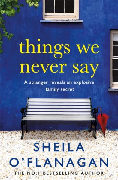 Things we never say / by Sheila O'Flanagan.