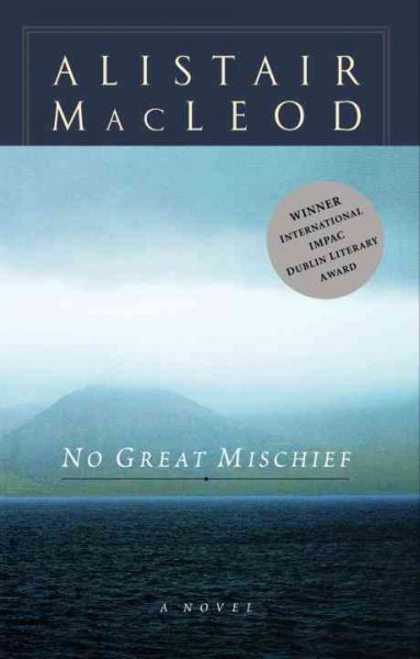 No great mischief [electronic resource] / Alistair MacLeod.