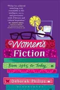 Women's fiction, 1945 to today [electronic resource] : writing romance / Deborah Philips.