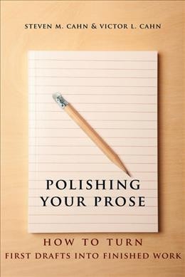 Polishing Your Prose [electronic resource] : How to Turn First Drafts into Finished Work.