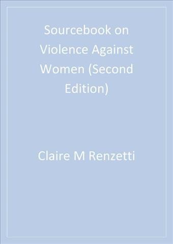 Sourcebook on violence against women [electronic resource] / [edited by] Claire M. Renzetti, Jeffrey L. Edleson, Raquel Kennedy Bergen.