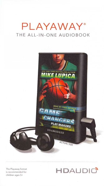 Game changers [electronic resource] : play makers / [Mike Lupica].