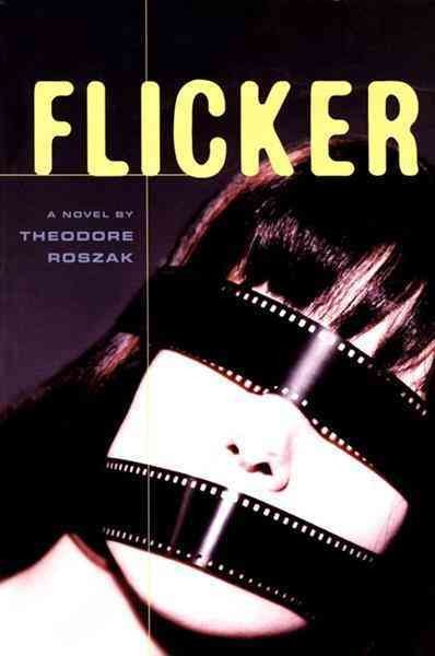 Flicker [electronic resource] / Theodore Roszak.