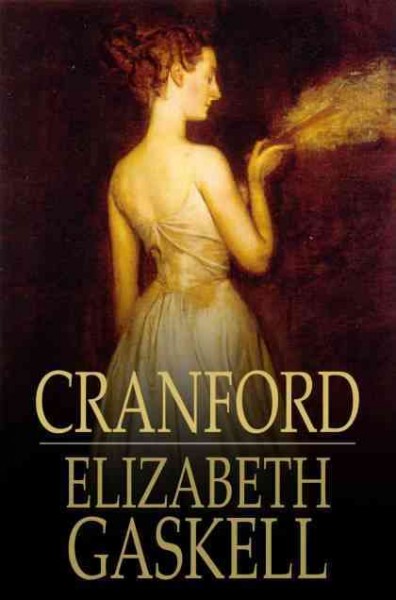 Cranford [electronic resource] / Elizabeth Gaskell.