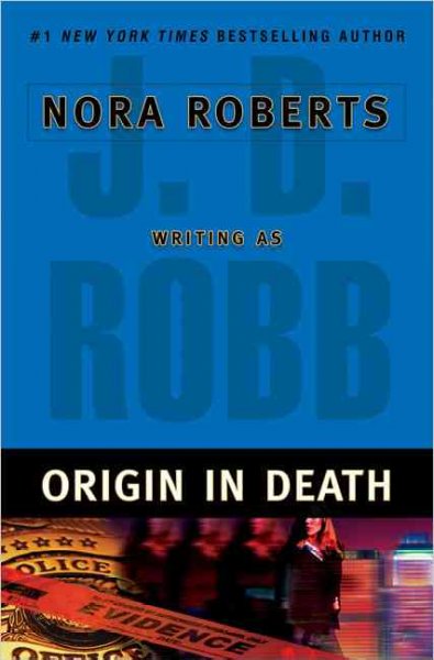 Origin in death Adult English Fiction / J.D. Robb.