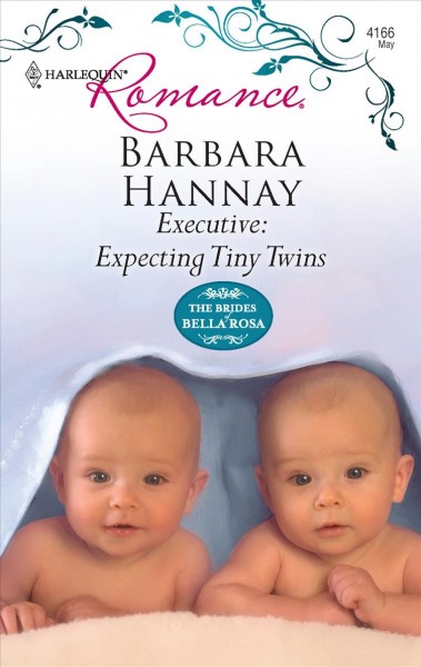 Executive: expecting tiny twins [Book] / Barbara Hannay.