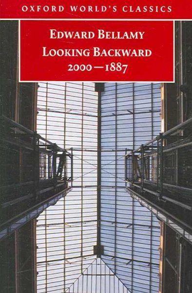 Looking backward, 2000-1887 [electronic resource] / Edward Bellamy ; edited with an introduction and notes by Matthew Beaumont.
