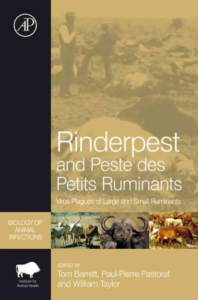 Rinderpest and peste des petits ruminants [electronic resource] : virus plagues of large and small ruminants / edited by Thomas Barrett, Paul-Pierre Pastoret and William P. Taylor.