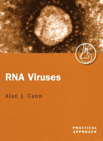 RNA viruses [electronic resource] : a practical approach / edited by Alan J. Cann.