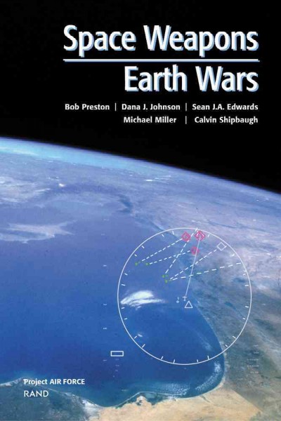 Space weapons [electronic resource] : earth wars / Bob Preston [and others].