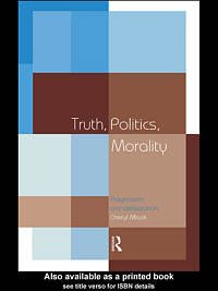 Truth, politics, morality [electronic resource] : pragmatism and deliberation / Cheryl Misak.