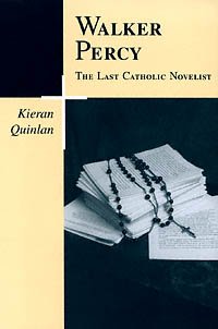 Walker Percy [electronic resource] : the last Catholic novelist / Kieran Quinlan.