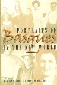 Portraits of Basques in the New World [electronic resource] / edited by Richard W. Etulain and Jeronima Echeverria.