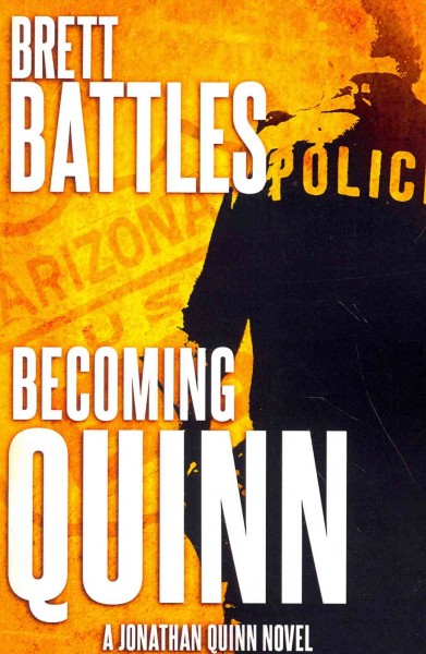 Becoming Quinn : a Jonathan Quinn novel / Brett Battles.